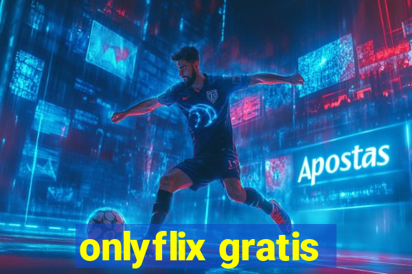 onlyflix gratis
